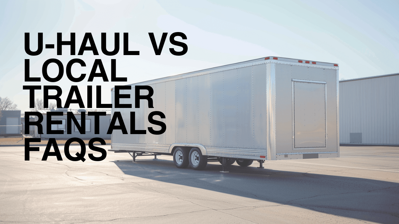 enclosed cargo trailer used for U-Haul vs local trailer rental FAQs in Austin